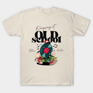 keeping it oldschool , slow and retro T-Shirt